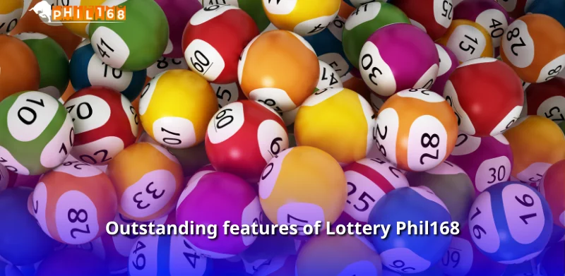 Outstanding features of Lottery Phil168