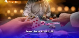 Poker Rules At Phil168