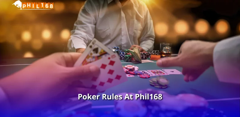 Poker Rules At Phil168